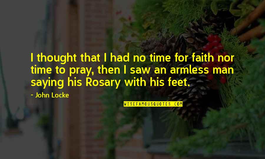 Feet Quotes By John Locke: I thought that I had no time for