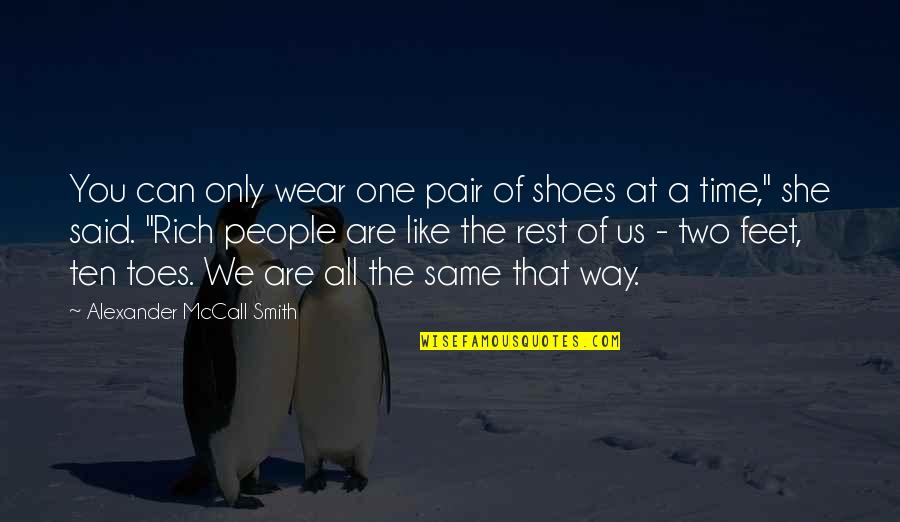 Feet Shoes Quotes By Alexander McCall Smith: You can only wear one pair of shoes
