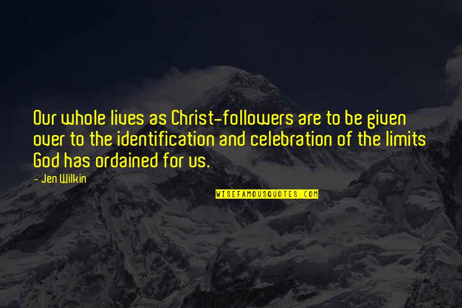 Fegato Quotes By Jen Wilkin: Our whole lives as Christ-followers are to be