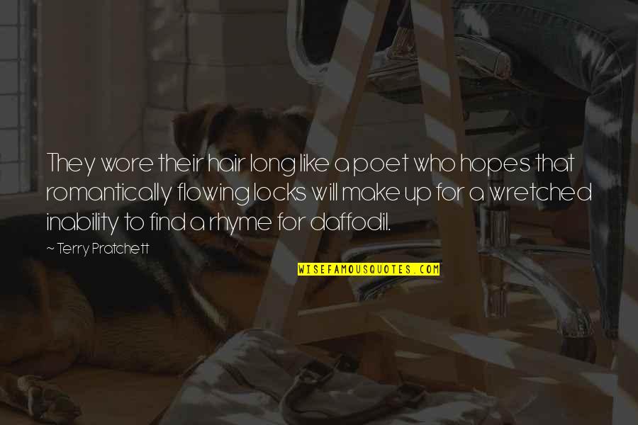 Fegelein Downfall Quotes By Terry Pratchett: They wore their hair long like a poet Fegelein Downfall Quotes By Terry Pratchett: They wore their hair long like a poet