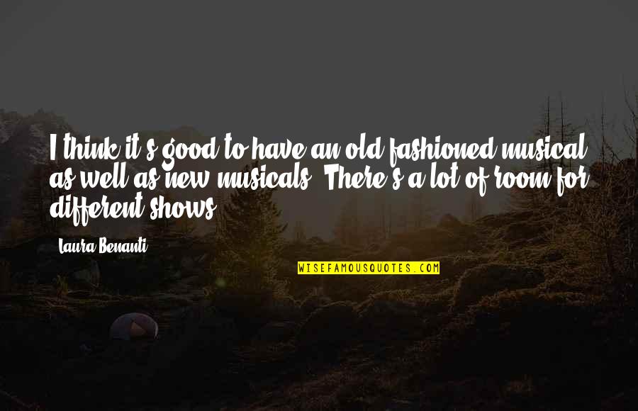 Fehime Quotes By Laura Benanti: I think it's good to have an old Fehime Quotes By Laura Benanti: I think it's good to have an old