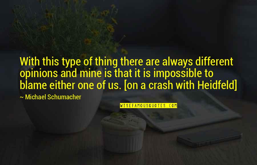 Feia Tracking Quotes By Michael Schumacher: With this type of thing there are always