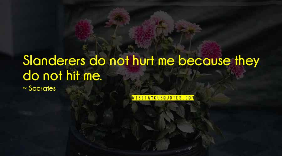 Feierlicher Quotes By Socrates: Slanderers do not hurt me because they do