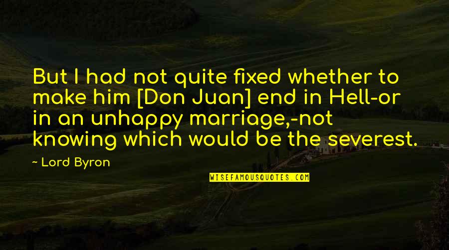 Feiffer Enough Quotes By Lord Byron: But I had not quite fixed whether to Feiffer Enough Quotes By Lord Byron: But I had not quite fixed whether to