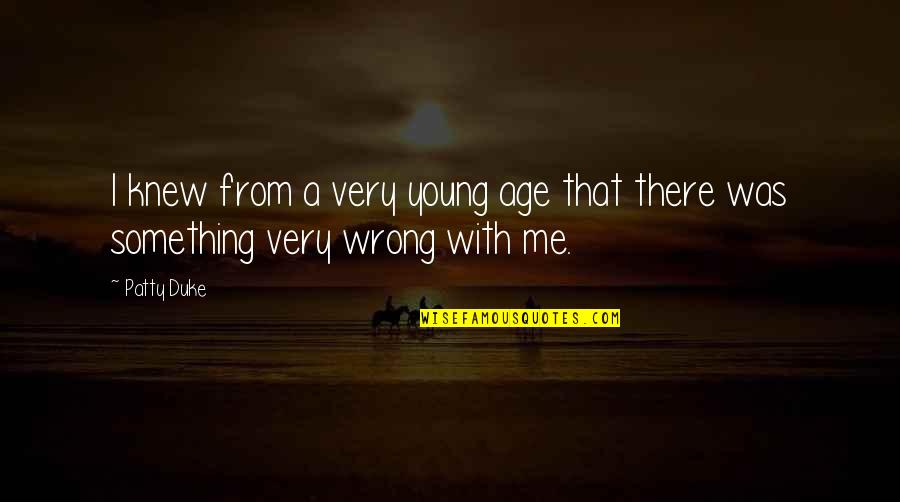Feigelstock Coat Quotes By Patty Duke: I knew from a very young age that