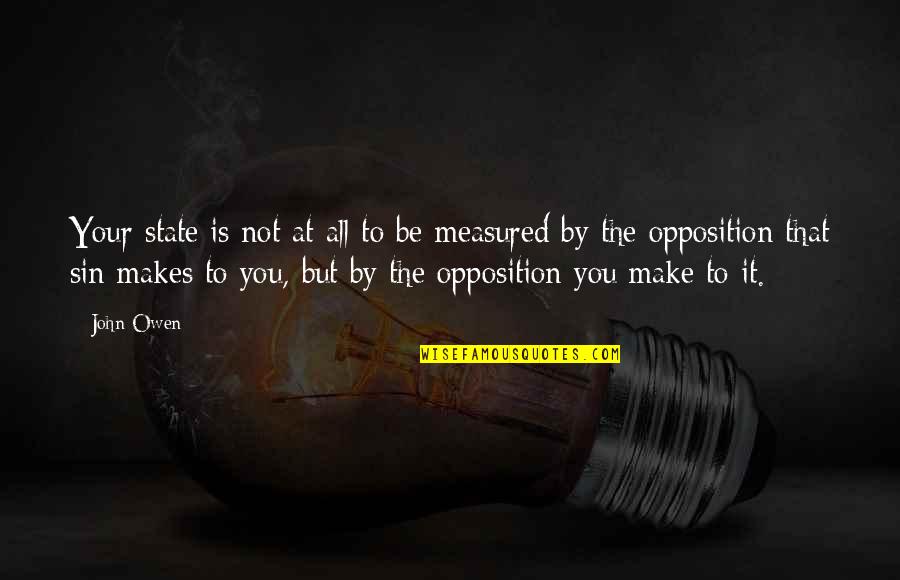 Feigenbaum Schneiden Quotes By John Owen: Your state is not at all to be Feigenbaum Schneiden Quotes By John Owen: Your state is not at all to be