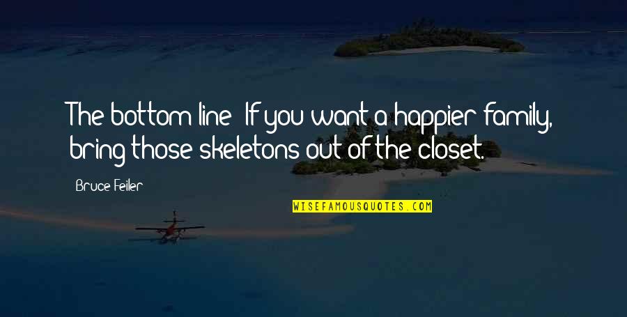 Feiler Bruce Quotes By Bruce Feiler: The bottom line: If you want a happier Feiler Bruce Quotes By Bruce Feiler: The bottom line: If you want a happier