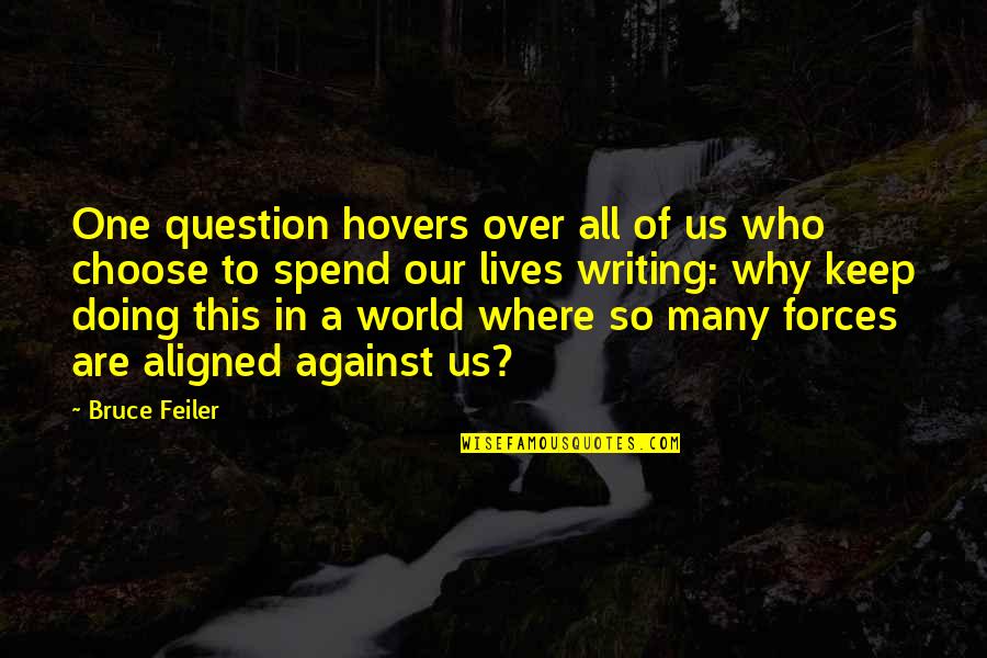 Feiler Bruce Quotes By Bruce Feiler: One question hovers over all of us who Feiler Bruce Quotes By Bruce Feiler: One question hovers over all of us who