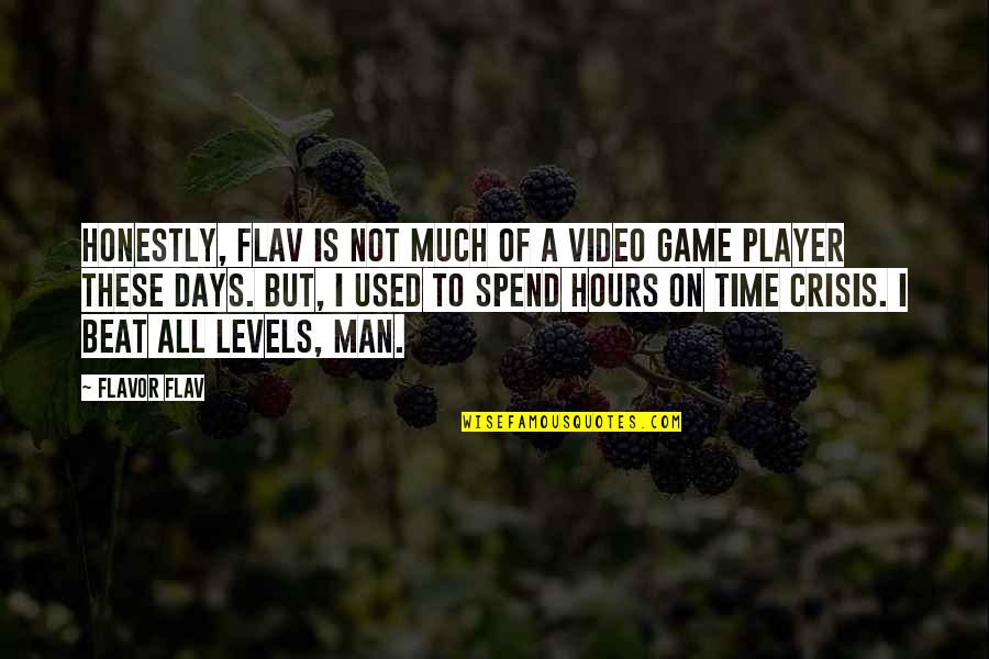 Feinfield Burbank Quotes By Flavor Flav: Honestly, Flav is not much of a video Feinfield Burbank Quotes By Flavor Flav: Honestly, Flav is not much of a video