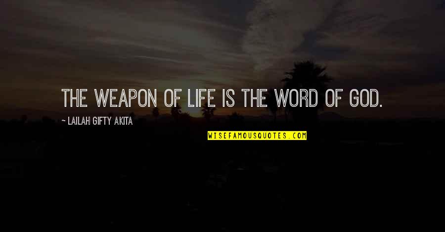 Feinting Quotes By Lailah Gifty Akita: The weapon of life is the word of