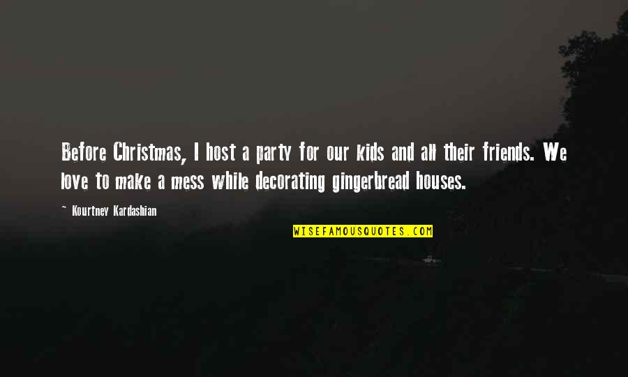 Feisal Tanjung Quotes By Kourtney Kardashian: Before Christmas, I host a party for our Feisal Tanjung Quotes By Kourtney Kardashian: Before Christmas, I host a party for our
