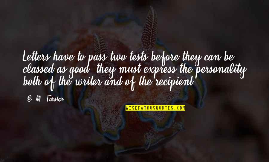Feiti Aria Quotes By E. M. Forster: Letters have to pass two tests before they Feiti Aria Quotes By E. M. Forster: Letters have to pass two tests before they