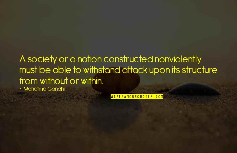 Feitos Sinonimos Quotes By Mahatma Gandhi: A society or a nation constructed nonviolently must