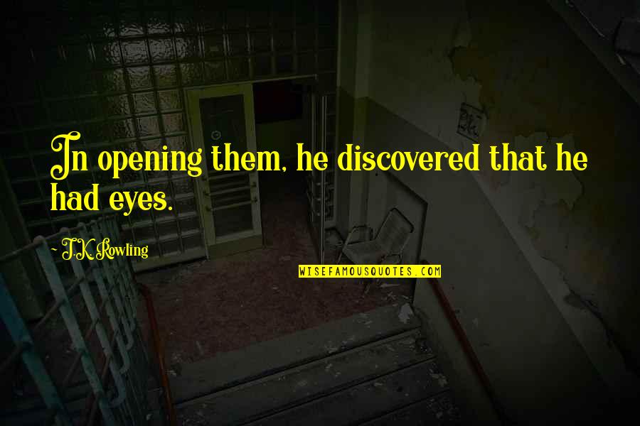 Feixiangchem Quotes By J.K. Rowling: In opening them, he discovered that he had