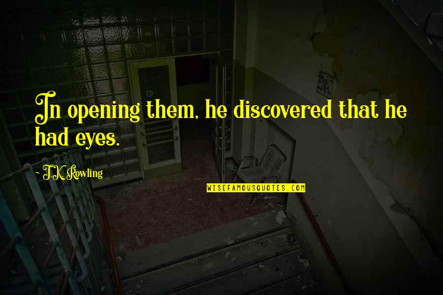 Feixiangchem Quotes By J.K. Rowling: In opening them, he discovered that he had Feixiangchem Quotes By J.K. Rowling: In opening them, he discovered that he had