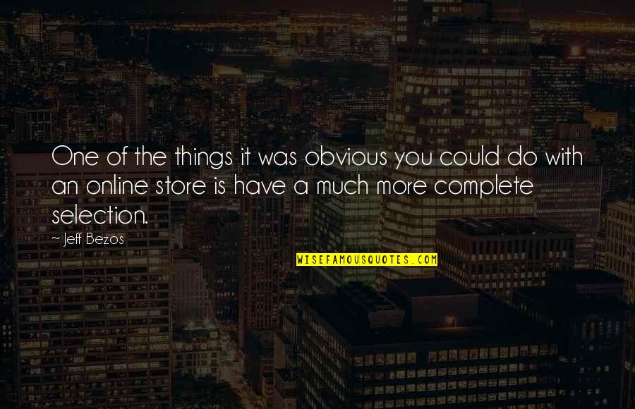 Fejemben Quotes By Jeff Bezos: One of the things it was obvious you Fejemben Quotes By Jeff Bezos: One of the things it was obvious you