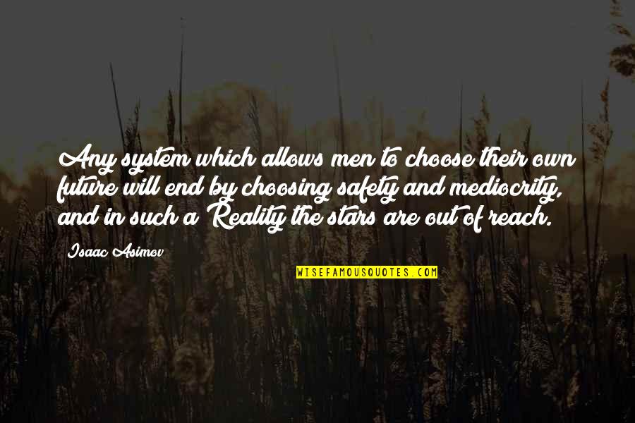 Fekve Nyom S Quotes By Isaac Asimov: Any system which allows men to choose their