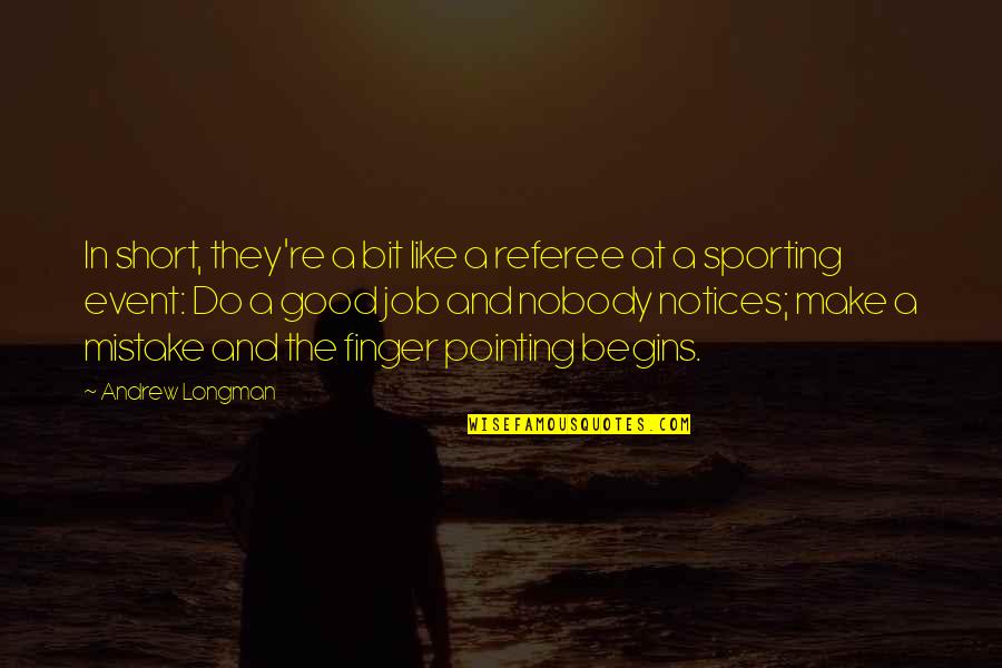 Felassan Quotes By Andrew Longman: In short, they're a bit like a referee Felassan Quotes By Andrew Longman: In short, they're a bit like a referee