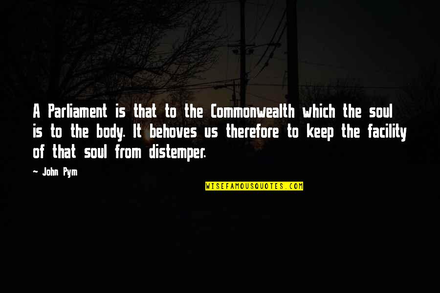 Feldheim Price Quotes By John Pym: A Parliament is that to the Commonwealth which Feldheim Price Quotes By John Pym: A Parliament is that to the Commonwealth which