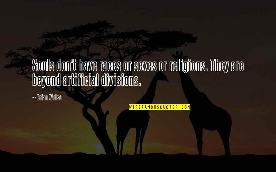 Feldmans Liquor Quotes By Brian Weiss: Souls don't have races or sexes or religions.