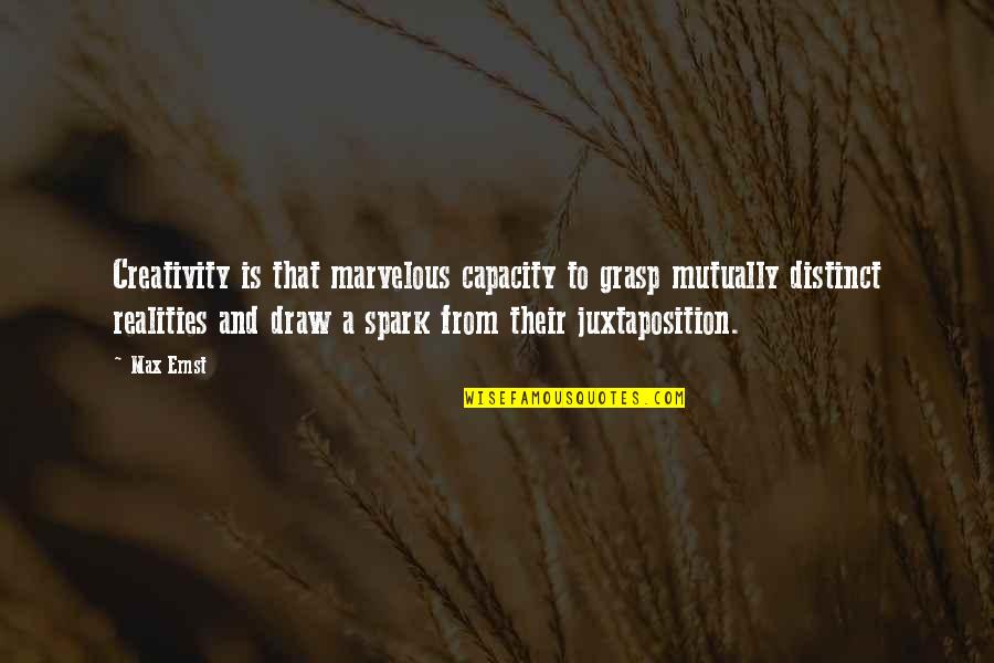 Feldmans Liquor Quotes By Max Ernst: Creativity is that marvelous capacity to grasp mutually