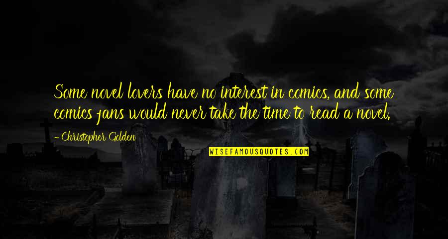 Feldstedt Quotes By Christopher Golden: Some novel lovers have no interest in comics, Feldstedt Quotes By Christopher Golden: Some novel lovers have no interest in comics,