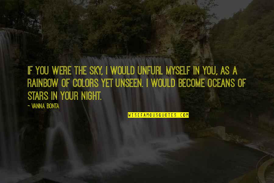 Felia Goldenwing Quotes By Vanna Bonta: If you were the sky, I would unfurl