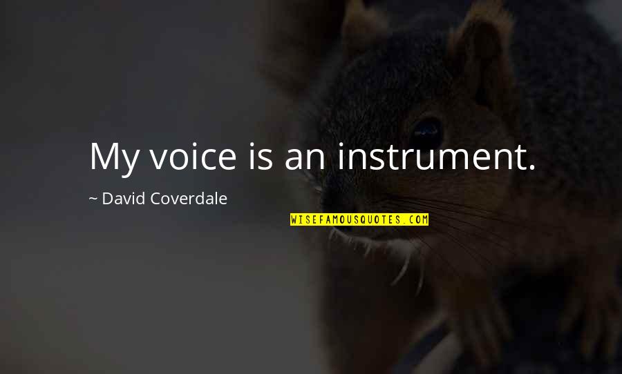 Felice Navidad Quotes By David Coverdale: My voice is an instrument. Felice Navidad Quotes By David Coverdale: My voice is an instrument.
