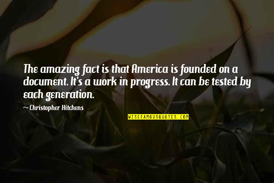 Felicia Hemans Quotes By Christopher Hitchens: The amazing fact is that America is founded