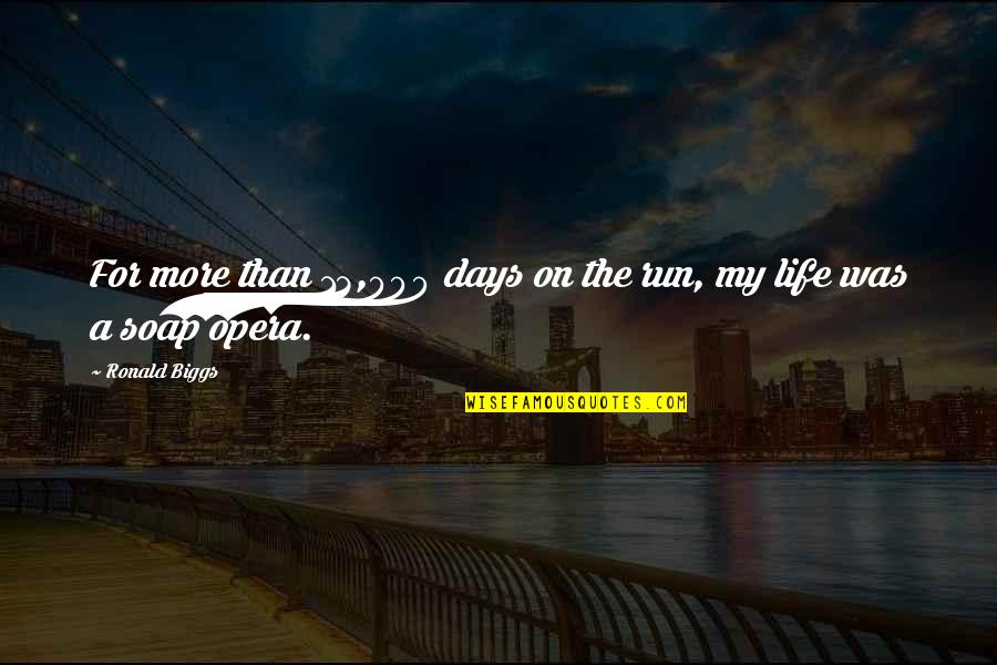 Felician College Quotes By Ronald Biggs: For more than 13,000 days on the run,