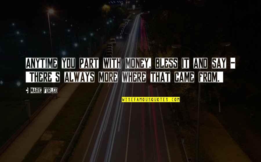 Felicidade Quotes By Marie Forleo: Anytime you part with money, bless it and