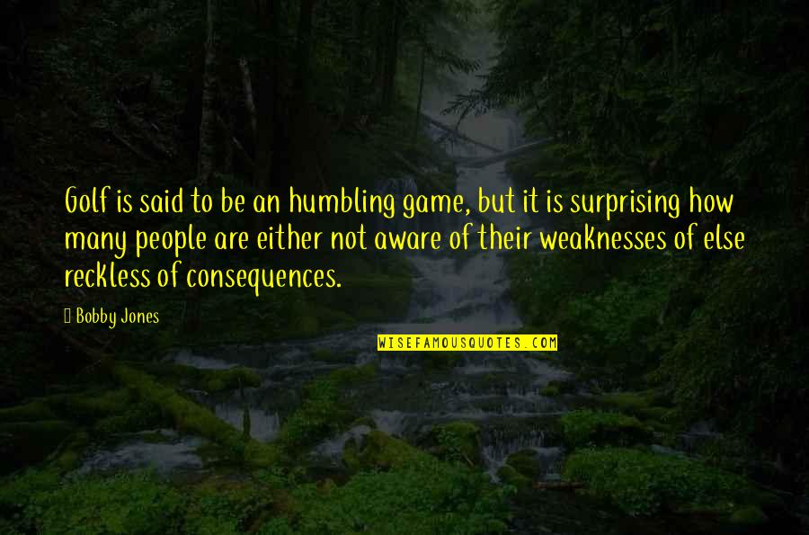 Felicis Ventures Quotes By Bobby Jones: Golf is said to be an humbling game, Felicis Ventures Quotes By Bobby Jones: Golf is said to be an humbling game,