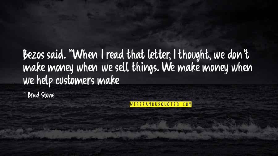 Felicite Quotes By Brad Stone: Bezos said. "When I read that letter, I