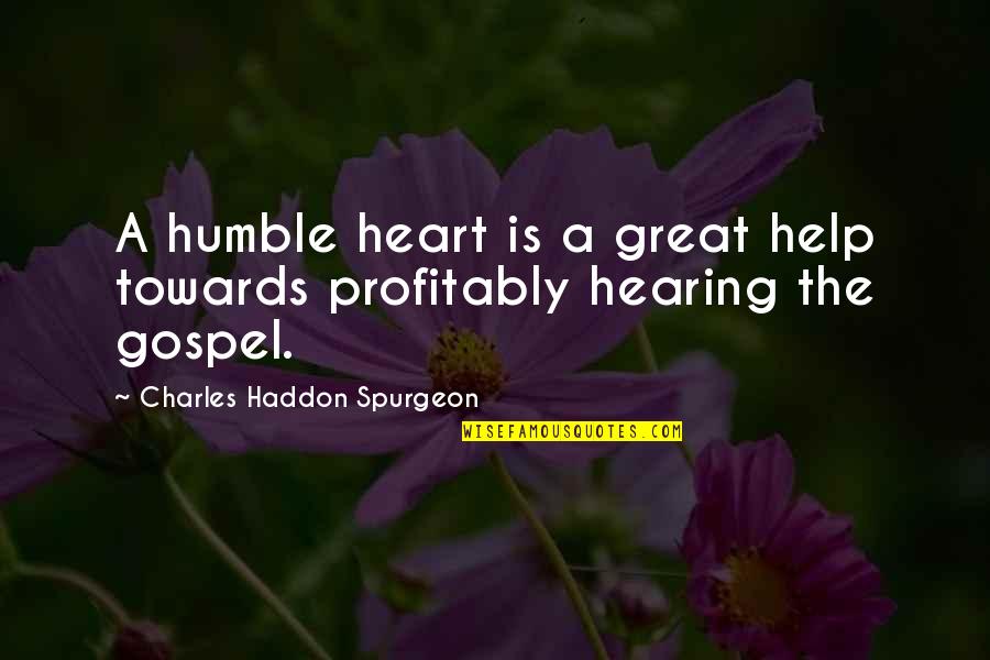 Feliciter La Quotes By Charles Haddon Spurgeon: A humble heart is a great help towards