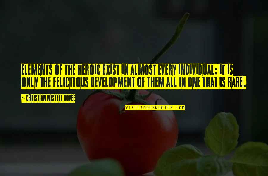 Felicitous Quotes By Christian Nestell Bovee: Elements of the heroic exist in almost every