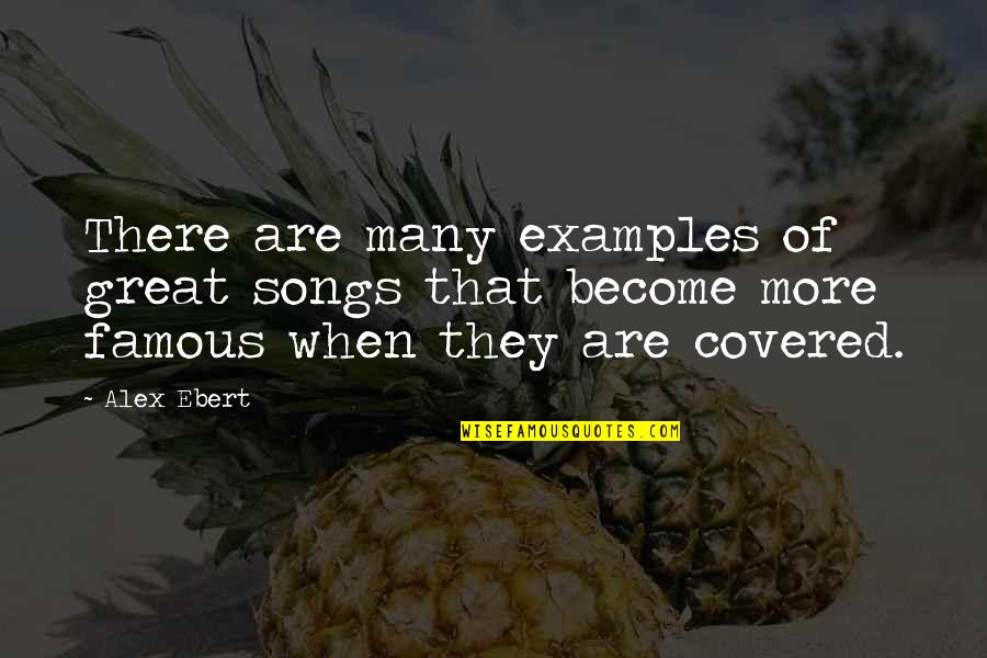 Felicitys Boyfriend Quotes By Alex Ebert: There are many examples of great songs that