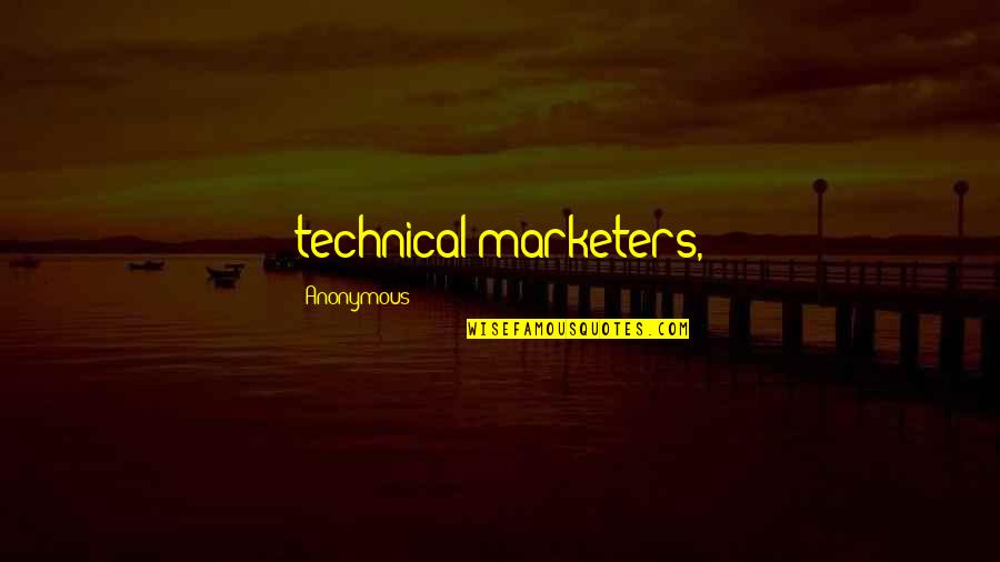 Feline Quotes By Anonymous: technical marketers,