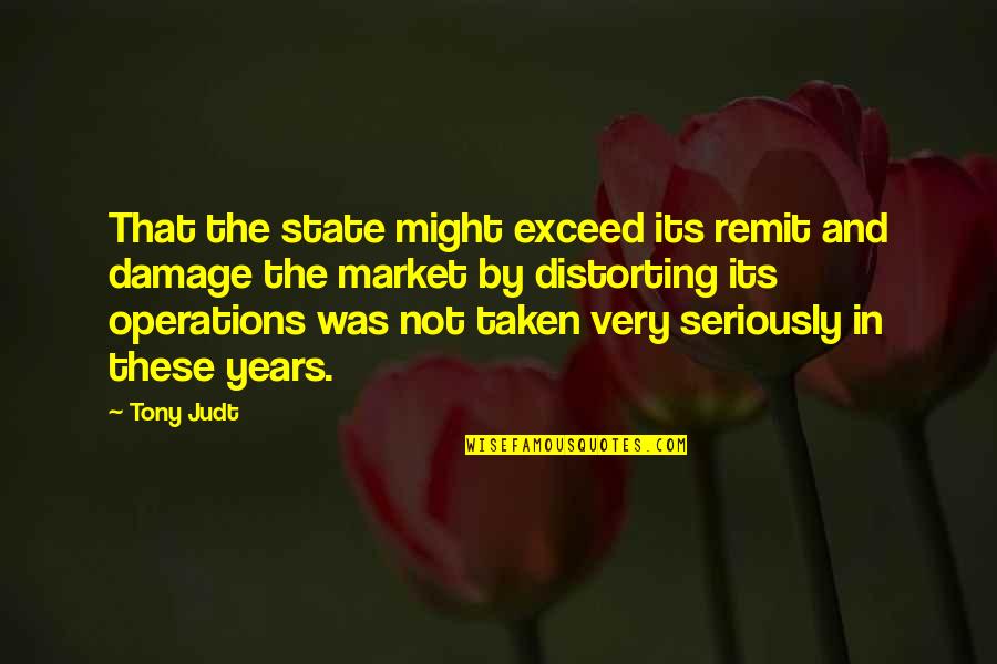 Feline Quotes By Tony Judt: That the state might exceed its remit and
