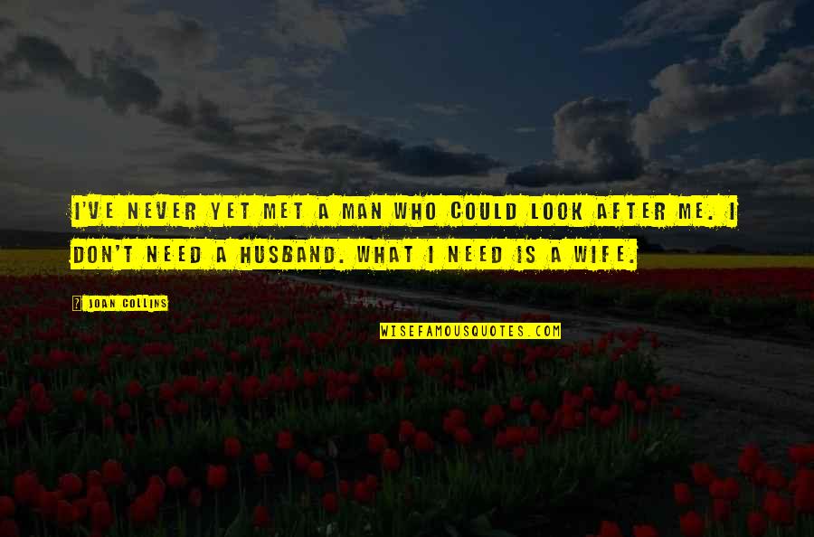 Felingova Quotes By Joan Collins: I've never yet met a man who could Felingova Quotes By Joan Collins: I've never yet met a man who could