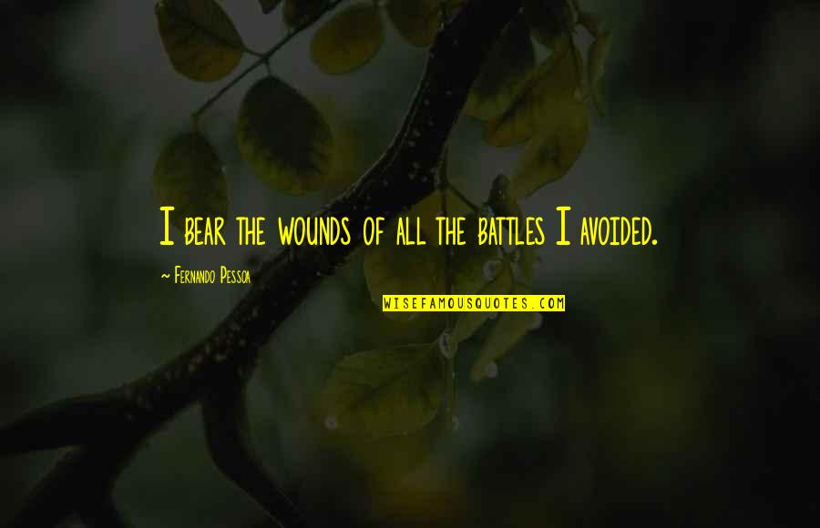 Felinos Winery Quotes By Fernando Pessoa: I bear the wounds of all the battles