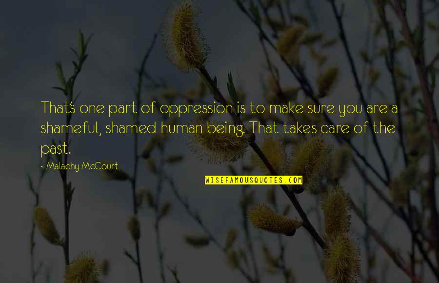 Felipa Franks Quotes By Malachy McCourt: That's one part of oppression is to make Felipa Franks Quotes By Malachy McCourt: That's one part of oppression is to make