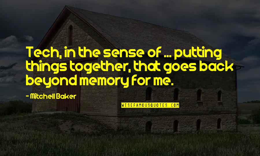 Felippe Barbosa Quotes By Mitchell Baker: Tech, in the sense of ... putting things Felippe Barbosa Quotes By Mitchell Baker: Tech, in the sense of ... putting things