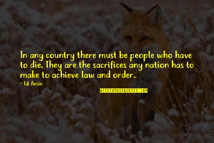 Felix Resurrection Quotes By Idi Amin: In any country there must be people who