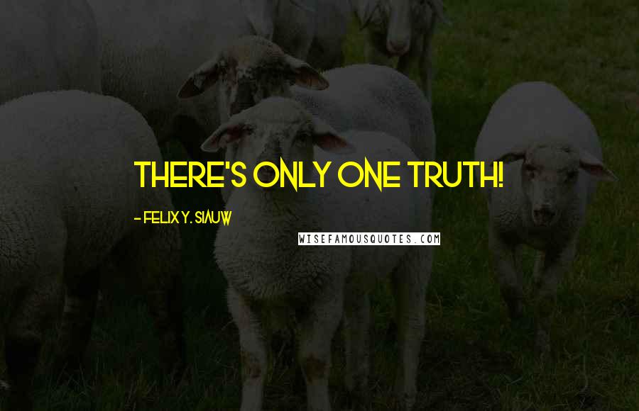 Felix Y. Siauw quotes: There's only one truth!