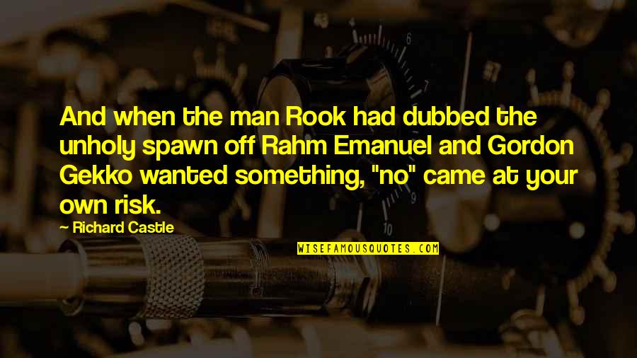 Feliz Compleanos Quotes By Richard Castle: And when the man Rook had dubbed the