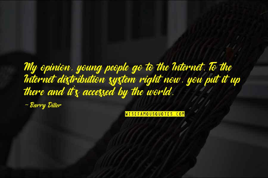 Feliz Cumpleanos Amiga Quotes By Barry Diller: My opinion, young people go to the Internet.