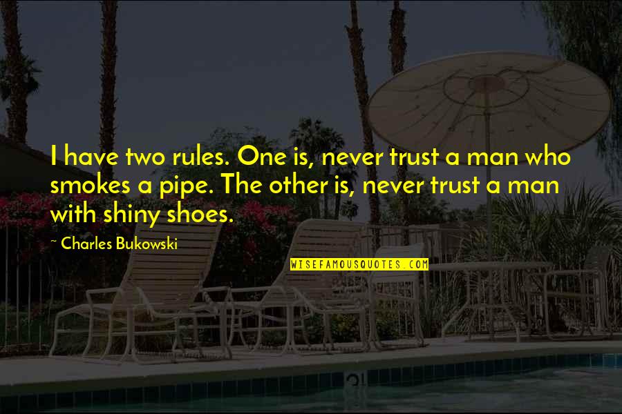 Feliz Dia De Gracias Quotes By Charles Bukowski: I have two rules. One is, never trust