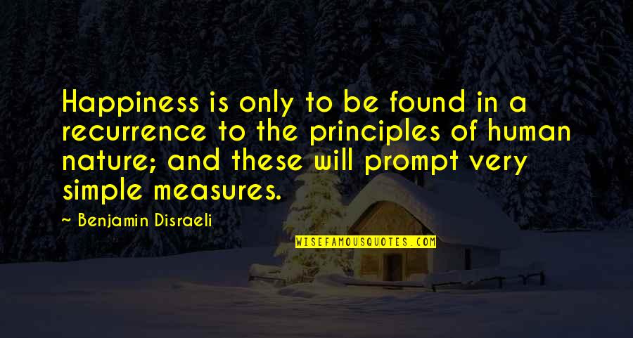 Feliz Dia De Los Reyes Quotes By Benjamin Disraeli: Happiness is only to be found in a