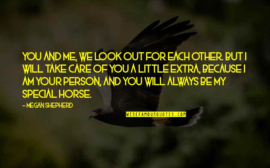 Feliz Domingo Cafe Caliente Quotes By Megan Shepherd: You and me, we look out for each Feliz Domingo Cafe Caliente Quotes By Megan Shepherd: You and me, we look out for each