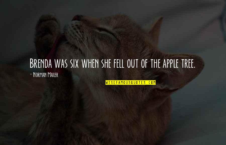 Fell Out Quotes By Norman Mailer: Brenda was six when she fell out of Fell Out Quotes By Norman Mailer: Brenda was six when she fell out of